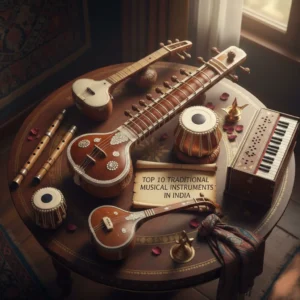 Top 10 Traditional Musical Instruments In India