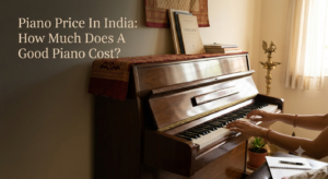 Piano Price In India: How Much Does A Good Piano Cost? Piano Price In India: How Much Does A Good Piano Cost?